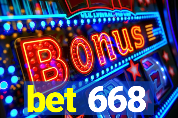 bet 668